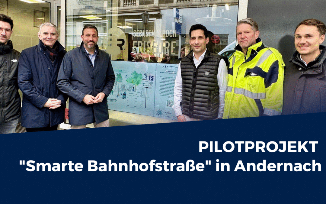 Pilotprojekt „Smarte Bahnhofstraße“ in Andernach: Gemeinsam die Stadt von morgen gestalten